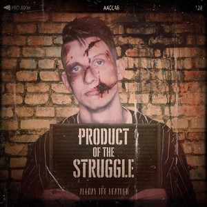 Product of the Struggle (Explicit)