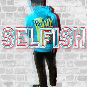 Selfish (Explicit)