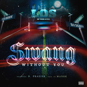 Swang Without You (feat. D. Frazier) [Explicit]