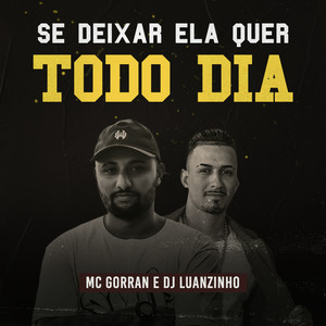Mc Gorran - Se deixar ela quer todo dia (Explicit)