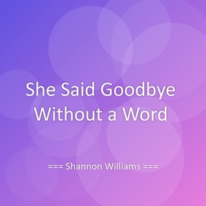 She Said Goodbye Without a Word