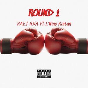 Round 1 (feat. L’Nino koitan) [Explicit]