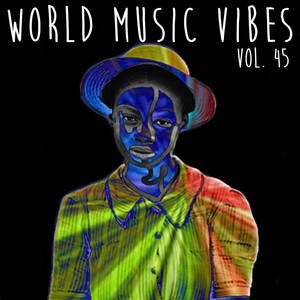 World Music Vibes Vol. 45