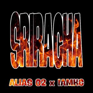 Sriracha (feat. Iamkg) [Explicit]