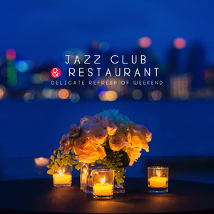 Jazz Club & Restaurant: Delicate Refresh of Weekend - Bossa Nova for Wonderful Day & Relax