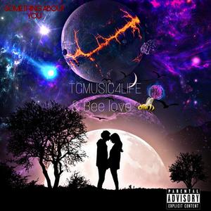 Something About You(feat. BEE LOVE) (Explicit)