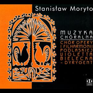 Stanisław Moryto: Muzyka chóralna