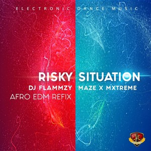 Risky Situation(Afro EDM Refix)[feat. Maze & Mxtreme]