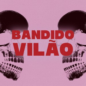 BANDIDO VILÃO (Explicit)