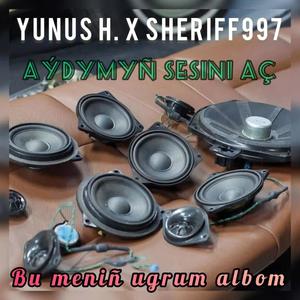 Aydymyn sesini ach (feat. Yunus.H & Sheriff997) [Explicit]