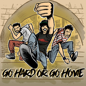 GO HARD OR GO HOME (Explicit)