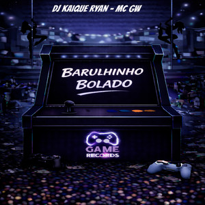 Barulhinho Bolado (Explicit)