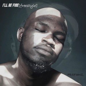 I'll be fine (Freestyle)