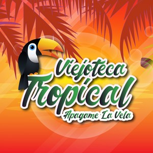 Viejoteca Tropical / Apagame la Vela