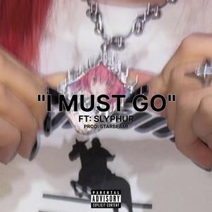 i must go! (feat. slyphur) (Explicit)