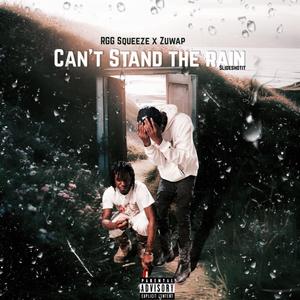 Cant Stand The Rain (feat. Zuwap) [Explicit]