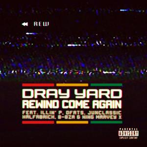 Rewind Come Again (feat. Illin' P, OFATS, Junclassic, Halfabrick, 8-bza & King Marvey X)