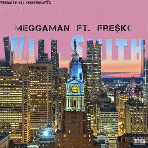 Will Smith (feat. Fre$ko) (Explicit)