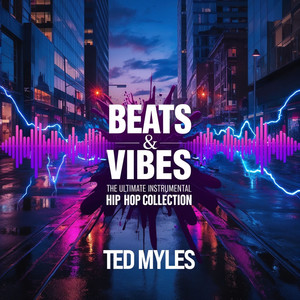 Beats & Vibes (The Ultimate Instrumental Hip Hop Collection)