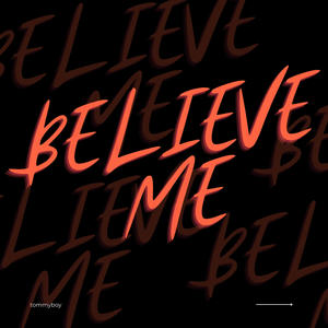 Believe me (Explicit)