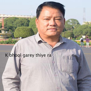 K bhool Garey thiye ra