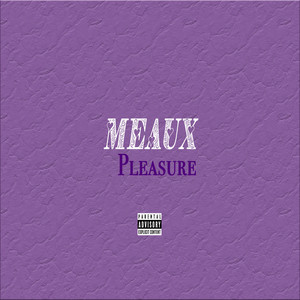 Meaux Pleasure (Explicit)