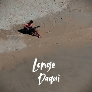 Longe Daqui