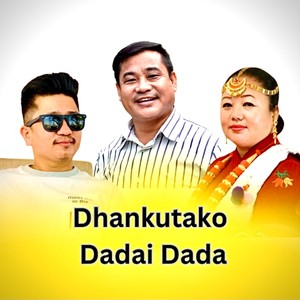 Dhankutako Dadai Dada