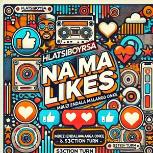 NA MA LIKES (feat. S3CTION TURN & Mbuzi Endala MalangaOnke)