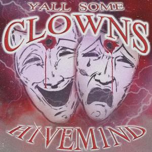 YALL SOME CLOWNS (no icp) (feat. 0p!0n & theyhateglobal) (Explicit)