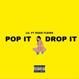Pop it, Drop it(feat. KeKe Fleiss) (Explicit)