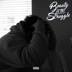 Beauty in the struggle (Explicit)