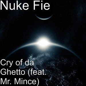 Cry of da Ghetto (feat. Mr. Mince)