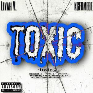 Toxic (feat. KGFRMEBE) [Explicit]