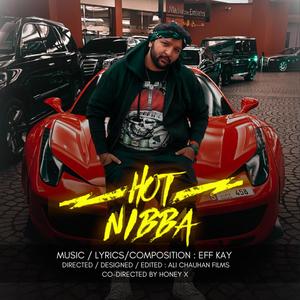 HOT NIBBA (feat. EFF KAY) [Explicit]