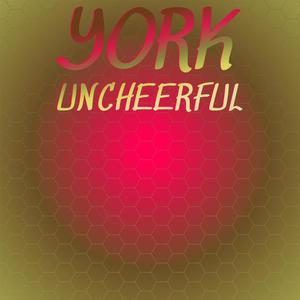 York Uncheerful