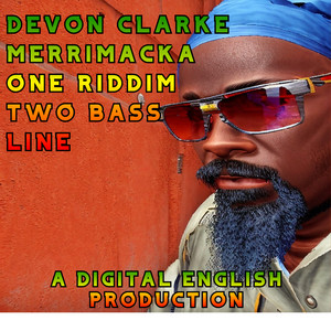 MERRIMACKA DEVON CLARKE ONE RIDDIM TWO BASS LINE (Explicit)