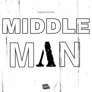 Middle Man (Explicit)