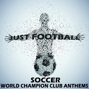 Just Football, Soccer World Champion Club Anthems (Under the Dome of Copacabana)