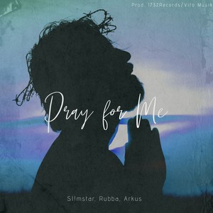 Pray For Me (feat. Arkus & Rubba)