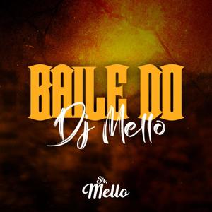 BAILE DO DJ MELLO (feat. MC LeoZera, MC PH5 & MC Chris Jr)