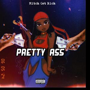 Pretty Ass (Explicit)