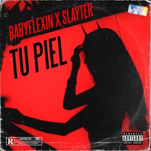 Tu piel (feat. Slayter) (Explicit)