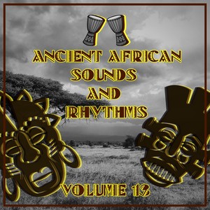 Ancient African Sounds and Rhythms, Vol. 13