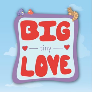 Big Tiny Love