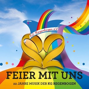 Feiert mit uns (22 Jahre Musik der KG Regenbogen)