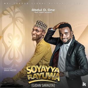 Soyayya Rayuwa (feat. Abdul D One & Nazifi Asnanic)