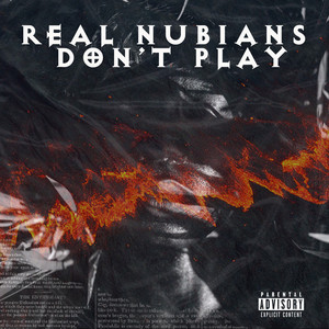 Real Nubians Don't Play (Explicit)