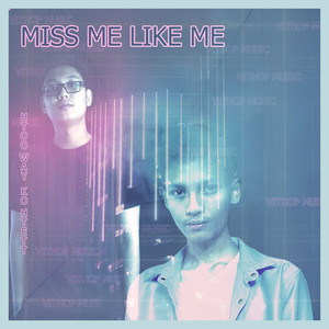 Miss Me Like Me