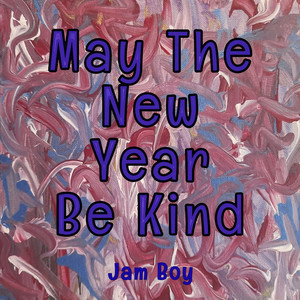 May the New Year Be Kind